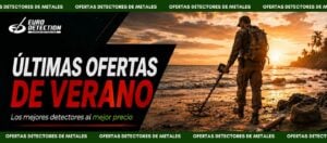 Últimas ofertas de verano para adquirir tu detector al mejor precio